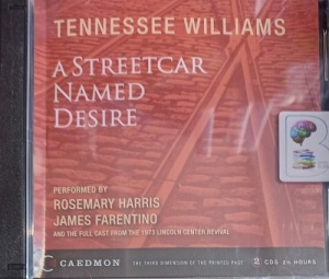 A Streetcar Named Desire written by Tennessee Williams performed by Rosemary Harris, James Farentino and Full Cast from 1973 Lincoln Center Revival on Audio CD (Abridged)